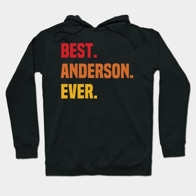 BEST ANDERSON EVER ,ANDERSON NAME Hoodie by tribunaltrial